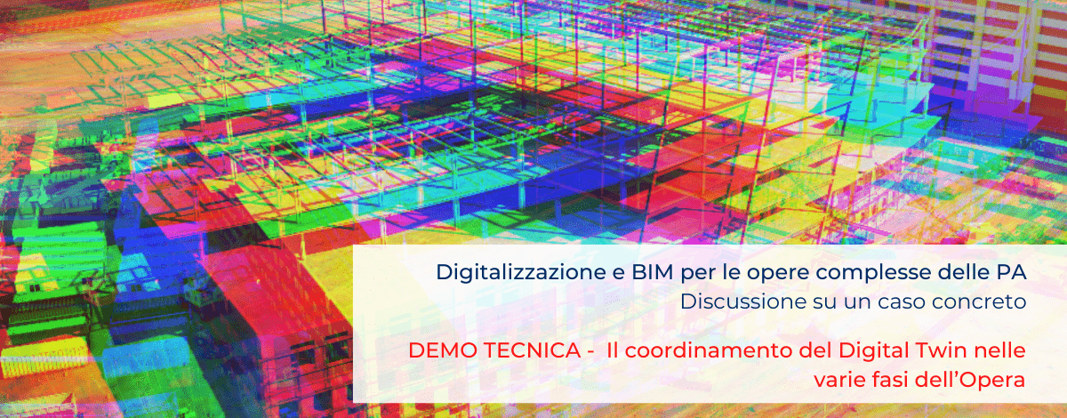 Richiedi la demo tecnica "Il coordinamento del Digital Twin nelle varie fasi dell’Opera"