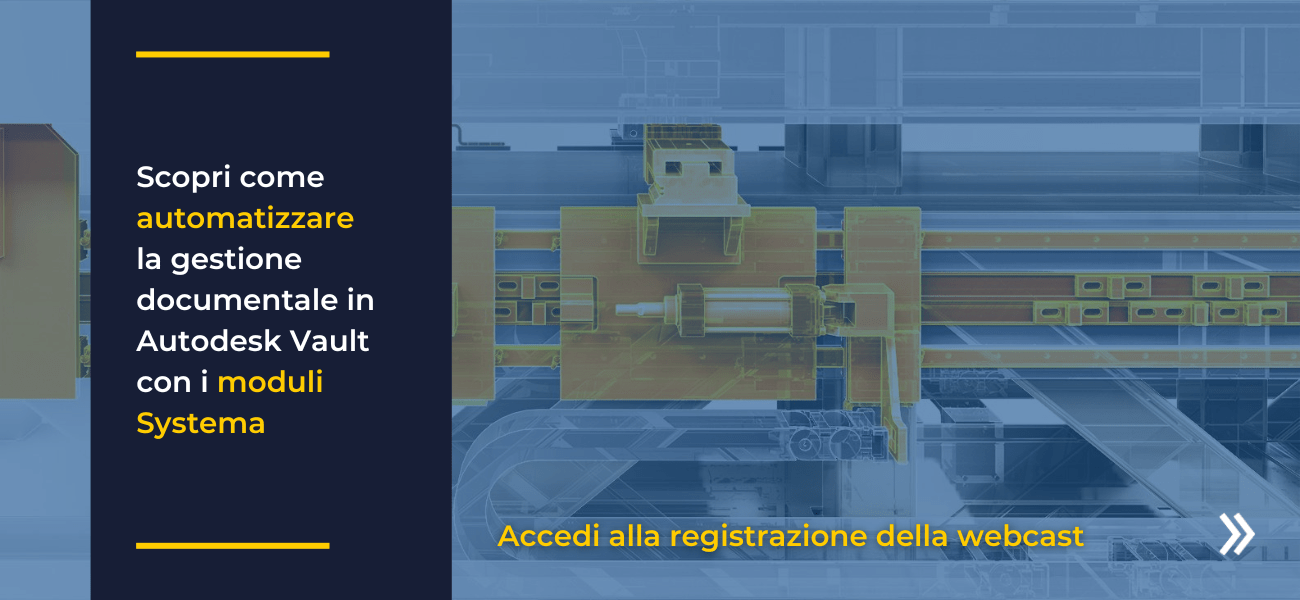 Automatizza la gestione documentale in Autodesk Vault con i moduli Systema